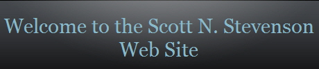 Welcome to the Scott N. Stevenson
Web Site